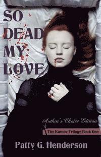 Patty G. Henderson - So Dead My Love: Author's Choice Edition, Häftad. Tillgänglighet: Lägg i varukorg