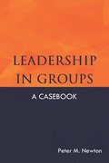 Leadership in Groups: A Casebook