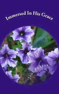 Jodi Peters - Immersed In His Grace: Learn the Four Principles of God's Favor Upon Your Life, Häftad. Tillgänglighet: Lägg i varukorg