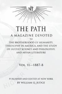 William Quan Judge - The Path: Volume 2: A Magazine Dedicated to the Brotherhood of Humanity, Theosophy in America, and the Study of Occult Science a, Häftad. Tillgänglighet: Lägg i varukorg