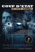Coup d'etat in Slow Motion Vol I: The murder of Olof Palme