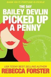 Rebecca Forster - Day Bailey Devlin Picked Up a Penny, Häftad