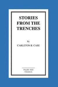 Carleton B. Case - Stories From The Trenches: Humorous And Lively Doings Of Our Boys "Over There", Häftad. Tillgänglighet: Lägg i varukorg