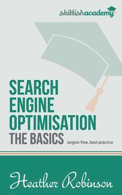 Heather Robinson - Search Engine Optimisation, The Basics: Jargon-free, best practice, Häftad. Tillgänglighet: Lägg i varukorg