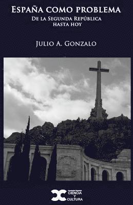 Julio a. Gonzalo - Espana como problema: De la Segunda Republica hasta hoy, Häftad. Tillgänglighet: Lägg i varukorg