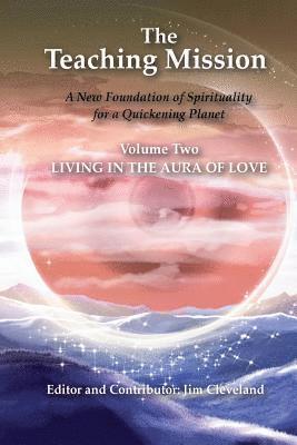 Jim Cleveland - The Teaching Mission volume 2: Living in the Aura of Love, Häftad. Tillgänglighet: Lägg i varukorg
