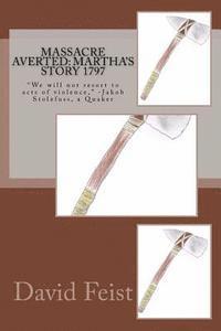 David Feist - Massacre Averted: Martha's Story 1797, Häftad. Tillgänglighet: Lägg i varukorg