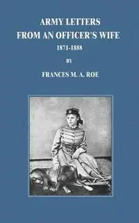 Frances M. a. Roe - Army Letters From An Officer's Wife: 1871-1888, Häftad. Tillgänglighet: Lägg i varukorg