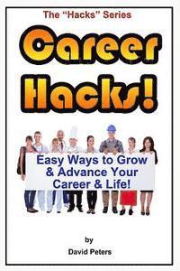 David Peters - Career Hacks!: Easy Ways to Grow & Advance Your Career & Life, Häftad. Tillgänglighet: Lägg i varukorg