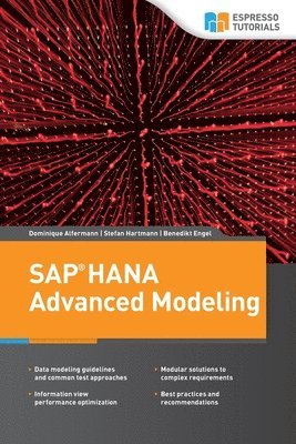 Stefan Hartmann, Benedikt Engel, Dominique Alfermann - SAP HANA Advanced Modeling, Häftad. Tillgänglighet: Lägg i varukorg