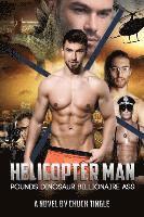 Chuck Tingle - Helicopter Man Pounds Dinosaur Billionaire Ass, Häftad. Tillgänglighet: Lägg i varukorg