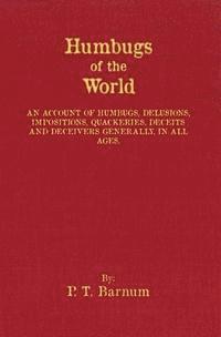 P. T. Barnum, Christopher D'James - Humbugs of the World, Häftad. Tillgänglighet: Lägg i varukorg