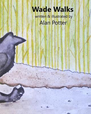 Alan Potter - Wade Walks, Häftad. Tillgänglighet: Lägg i varukorg