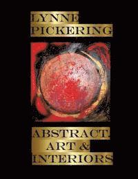 Lynne Pickering - Lynne Pickering: Abstracts. Art and Interiors: Abstract art for Interiors, Häftad. Tillgänglighet: Lägg i varukorg
