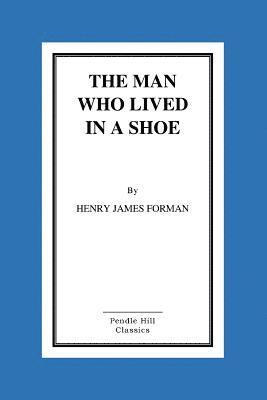 Henry James Forman - The Man Who Lived In A Shoe, Häftad. Tillgänglighet: Lägg i varukorg