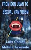 From Don Juan to Sexual Vampirism