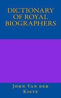 John Van Der Kiste - Dictionary of Royal Biographers, Häftad. Tillgänglighet: Lägg i varukorg