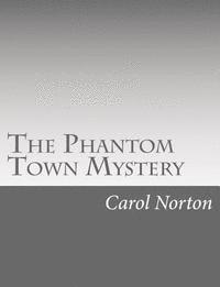 Carol Norton - The Phantom Town Mystery, Häftad. Tillgänglighet: Lägg i varukorg