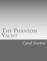 Carol Norton - The Phantom Yacht, Häftad. Tillgänglighet: Lägg i varukorg
