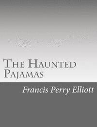 Francis Perry Elliott - The Haunted Pajamas, Häftad