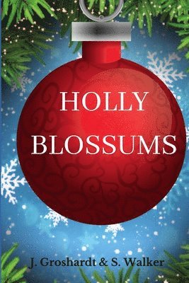 Walker, J Groshardt - Holly Blossums, Häftad. Tillgänglighet: Lägg i varukorg