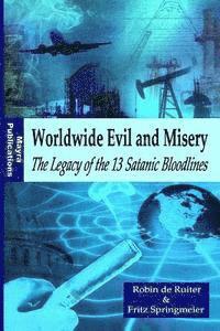 Fritz Springmeier, Robin De Ruiter - Worldwide Evil and Misery - The Legacy of the 13 Satanic Bloodlines, Häftad