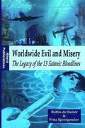 Worldwide Evil and Misery - The Legacy of the 13 Satanic Bloodlines