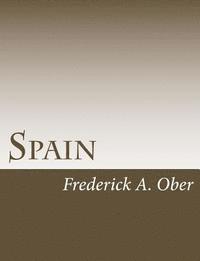 Frederick A. Ober - Spain, Häftad. Tillgänglighet: Lägg i varukorg