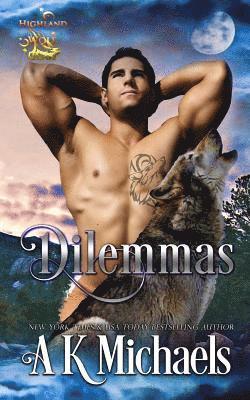 Missy Borucki - Highland Wolf Clan, Book 6, Dilemmas: Book 6 in A K Michaels' hot shifter series, Häftad. Tillgänglighet: Lägg i varukorg