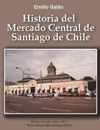 Flavio Rivera-Montealegre, Emilio Galan - Historia del Mercado Central de Santiago de Chile, Häftad. Tillgänglighet: Lägg i varukorg