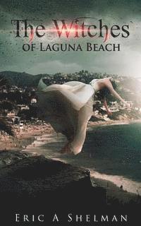 Eric a. Shelman - The Witches of Laguna Beach, Häftad. Tillgänglighet: Lägg i varukorg