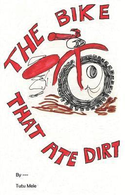Tutu Mele - The Bike That Ate Dirt, Häftad