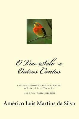Américo Luís Martins Da Silva - O Voo-Solo e Outros Contos: A Borboleta Noturna - O Voo-Solo - Uma Voz na Noite - O Ocaso Vem do Rio, Häftad. Tillgänglighet: Lägg i varukorg