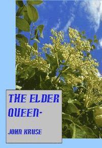 John T. Kruse - The Elder Queen-: A modern fairytale, Häftad. Tillgänglighet: Lägg i varukorg