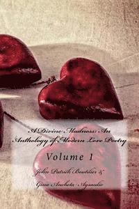 John Patrick Boutilier, Gina Ancheta Agsaulio - A Divine Madness: An Anthology of Modern Love Poetry Volume 1, Häftad. Tillgänglighet: Lägg i varukorg