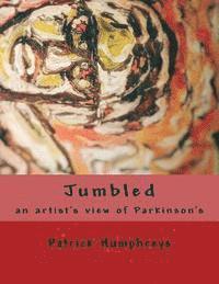 Patrick Humphreys - Jumbled: an artist's view of Parkinson's, Häftad