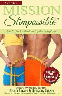 Bhavik Shah, Priti Shah - Mission Slimpossible: The 7 Steps to Ultimate and Effortless Weight Loss, Häftad