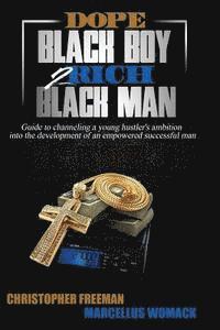 Marcellus Womack, Christopher Freeman - Dope Black Boy 2 Rich Black Man: Guide to channeling a young hustler's ambition into the development of an empowered successful man, Häftad. Tillgänglighet: Lägg i varukorg