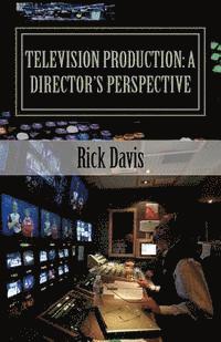 Rick Davis - Television Production: a Director's Perspective, Häftad. Tillgänglighet: Lägg i varukorg