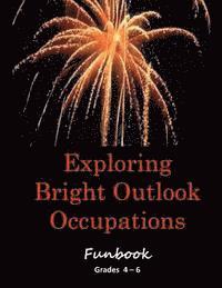 Edward W. Smith - Exploring Bright Outlook Careers Activity Book Grades 4 - 6, Häftad. Tillgänglighet: Lägg i varukorg