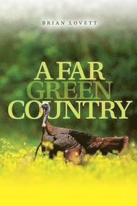 Brian Lovett - A Far Green Country, Häftad. Tillgänglighet: Lägg i varukorg