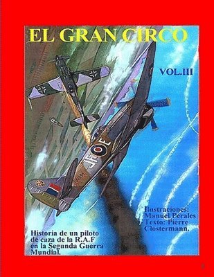 Pierre Clostermann, Manuel Perales - El Gran Circo vol.3: Adaptación ilustrada del best-seller de post-guerra del "As" francés de la R.A.F Pierre Clostermann, Häftad. Tillgänglighet: Lägg i varukorg