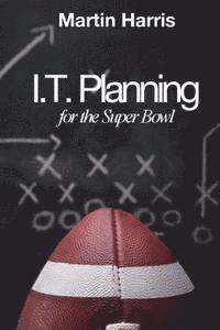 Martin Harris - IT Planning for the Super Bowl, Häftad
