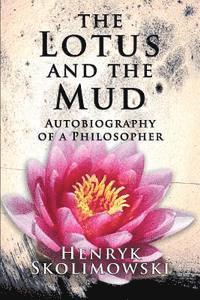 Henryk Skolimowski - The Lotus and the Mud: Autobiography of a Philosopher, Häftad. Tillgänglighet: Lägg i varukorg