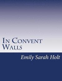 In Convent Walls