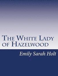 The White Lady of Hazelwood