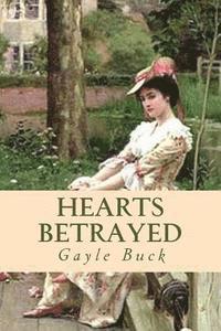 Gayle Buck - Hearts Betrayed, Häftad. Tillgänglighet: Lägg i varukorg