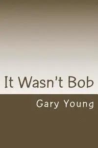 Gary Young - It Wasn't Bob, Häftad. Tillgänglighet: Lägg i varukorg