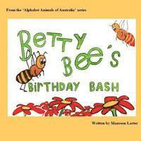 Betty Bee's Birthday Bash: in the 'Alphabet Animals of Australia' series, Häftad. Tillgänglighet: Lägg i varukorg