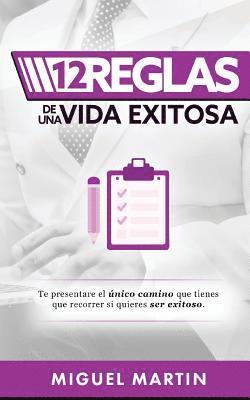Miguel Martin - 12 Reglas de Una Vida Exitosa, Häftad. Tillgänglighet: Lägg i varukorg